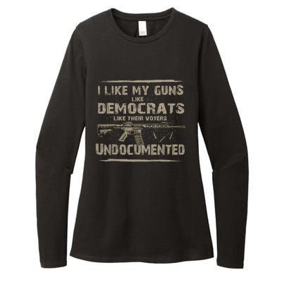 I Like My Guns Like Democrats Like Their Voters Undocumente Womens CVC Long Sleeve Shirt