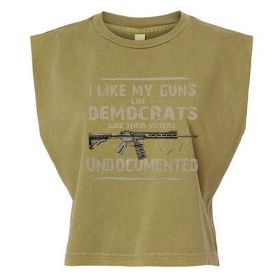 I Like My Guns Like Democrats Like Their Voters Undocumente Garment-Dyed Women's Muscle Tee