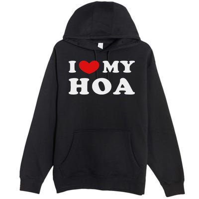 I Love My Hoa, I Heart My Hoa Premium Pullover Hoodie