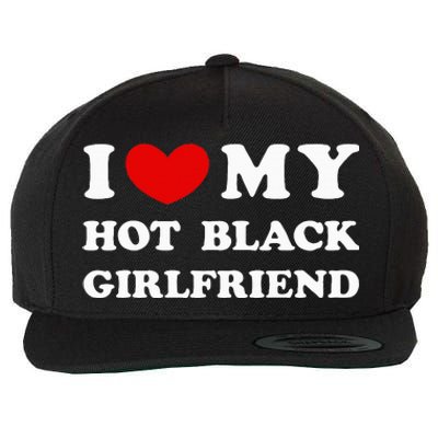 I Love My Hot Black Girlfriend funny quotes Wool Snapback Cap