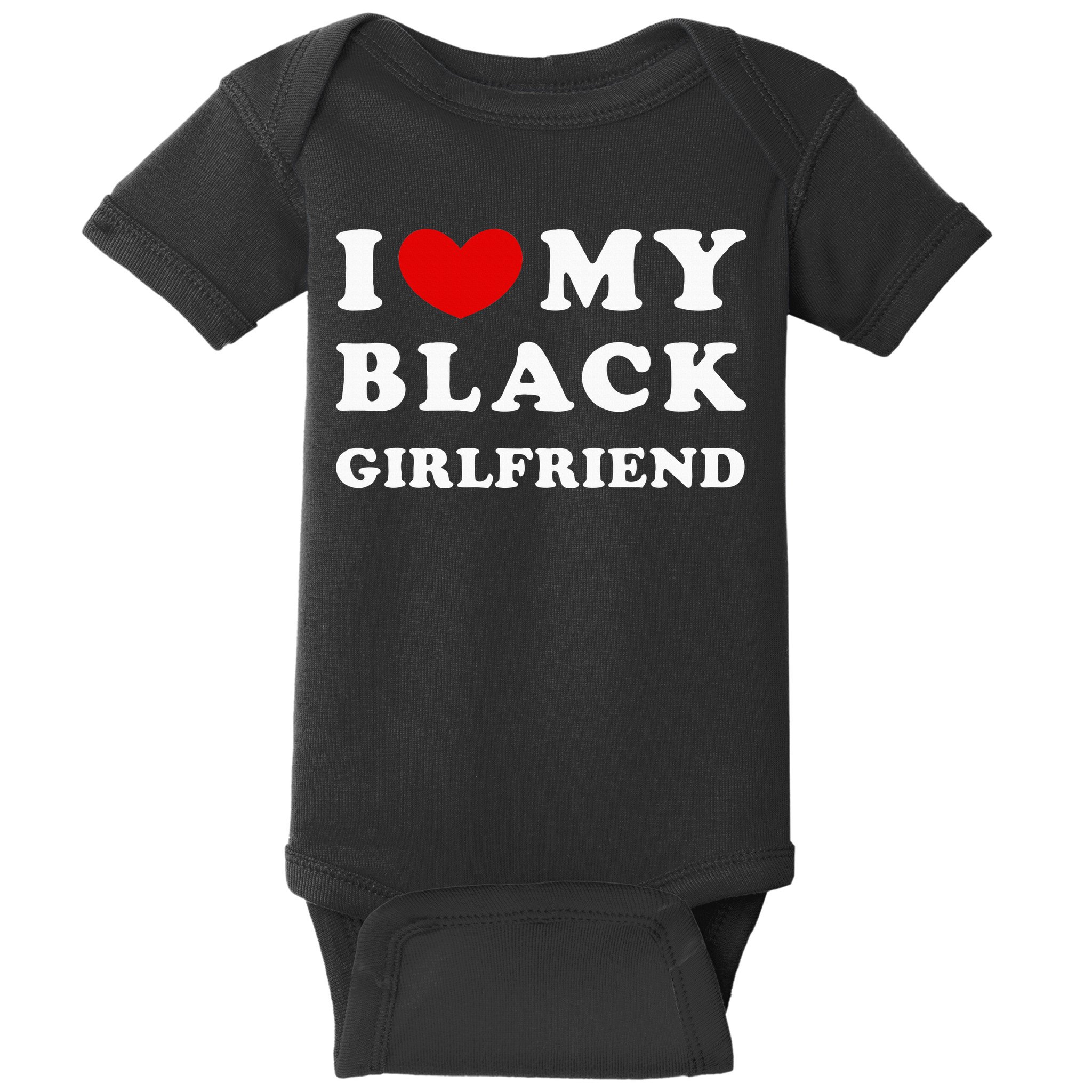 I Love My Black Girlfriend Baby Bodysuit
