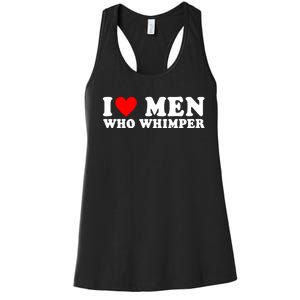 I Love Men Who Whimper Funny Whimper Quotes Women's Racerback Tank