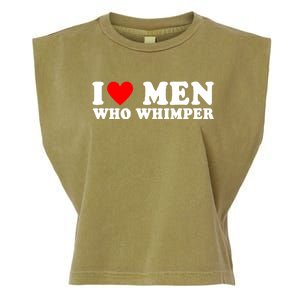 I Love Men Who Whimper Funny Whimper Quotes Garment-Dyed Women's Muscle Tee