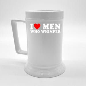 I Love Men Who Whimper Funny Whimper Quotes Beer Stein