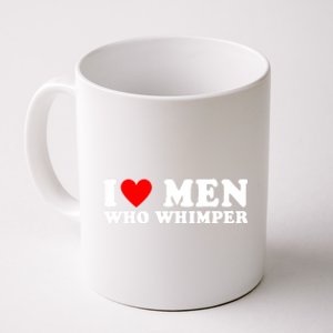 I Love Men Who Whimper Funny Whimper Quotes Coffee Mug