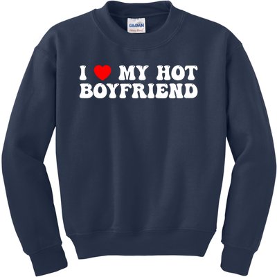 I Love My Boyfriend I Love My Hot Boyfriend So Stay Away Kids Sweatshirt