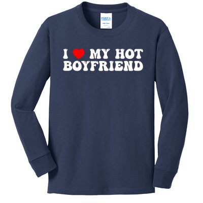 I Love My Boyfriend I Love My Hot Boyfriend So Stay Away Kids Long Sleeve Shirt