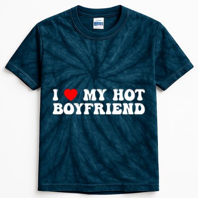 I Love My Boyfriend I Love My Hot Boyfriend So Stay Away Kids Tie-Dye T-Shirt