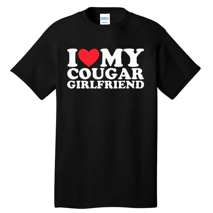 I Love My Hot Cougar Girlfriend I Heart My Hot Cougar Gf Tall T-Shirt