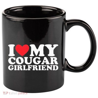 I Love My Hot Cougar Girlfriend I Heart My Hot Cougar Gf 11oz C Handle Ceramic Mug