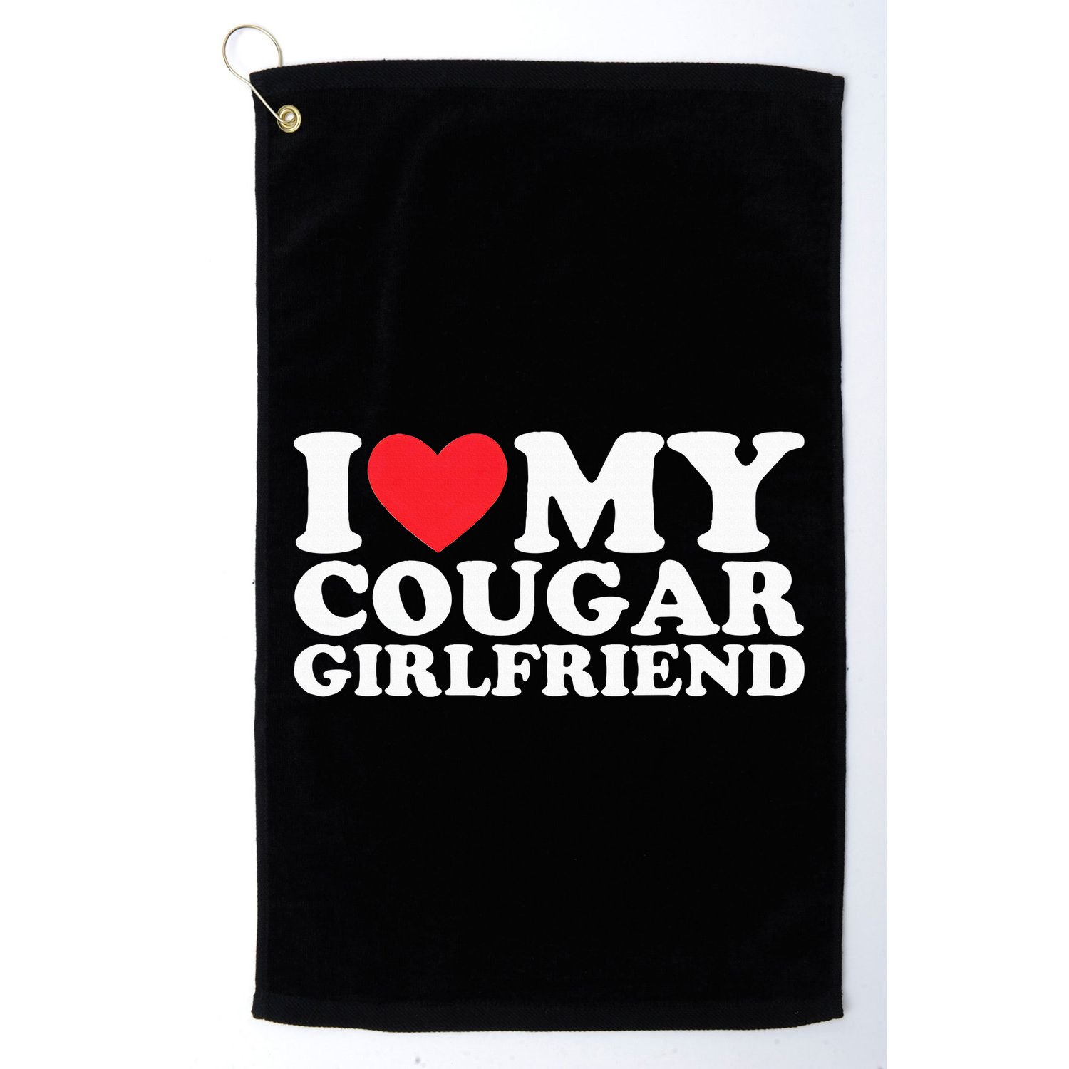 I Love My Hot Cougar Girlfriend I Heart My Hot Cougar Gf Golf Towel