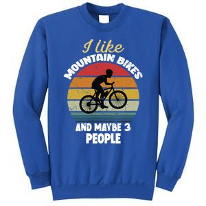 I Like Mountain Bikes And Maybe 3 People And Gift Sweatshirt