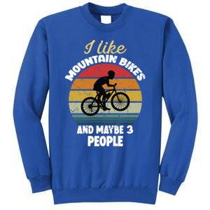 I Like Mountain Bikes And Maybe 3 People And Gift Tall Sweatshirt