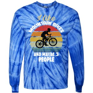 I Like Mountain Bikes And Maybe 3 People And Gift Tie-Dye Long Sleeve Shirt