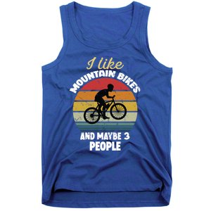 I Like Mountain Bikes And Maybe 3 People And Gift Tank Top