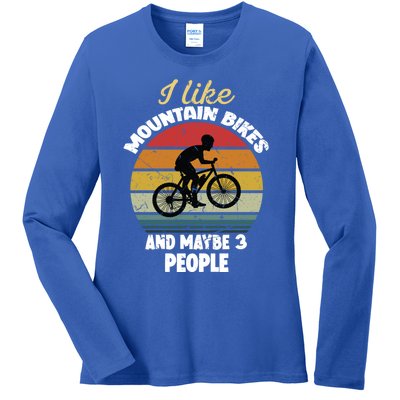 I Like Mountain Bikes And Maybe 3 People And Gift Ladies Long Sleeve Shirt