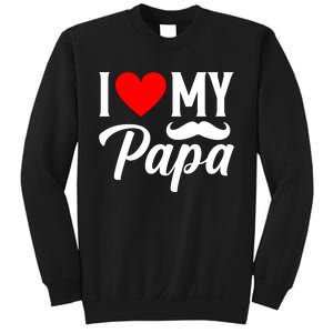 I Love My Papa FatherS Day Celebration Sweatshirt