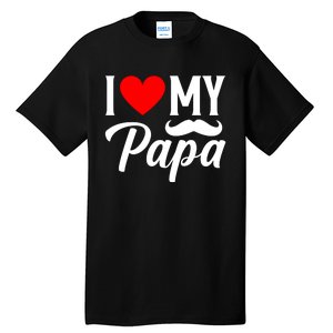 I Love My Papa FatherS Day Celebration Tall T-Shirt