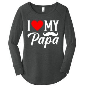 I Love My Papa FatherS Day Celebration Women's Perfect Tri Tunic Long Sleeve Shirt