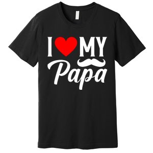 I Love My Papa FatherS Day Celebration Premium T-Shirt