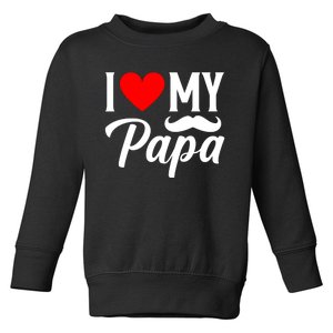 I Love My Papa FatherS Day Celebration Toddler Sweatshirt