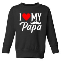 I Love My Papa FatherS Day Celebration Toddler Sweatshirt