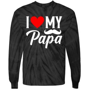 I Love My Papa FatherS Day Celebration Tie-Dye Long Sleeve Shirt