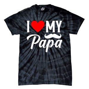 I Love My Papa FatherS Day Celebration Tie-Dye T-Shirt