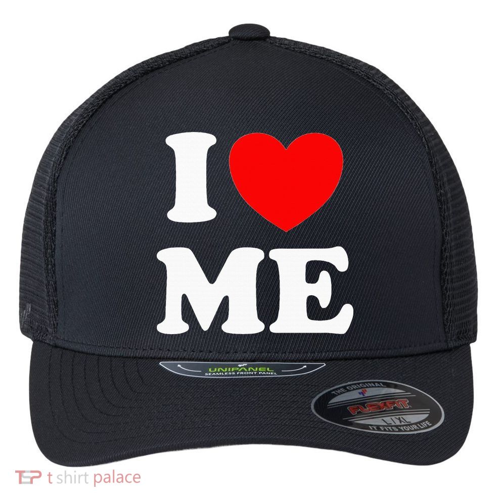 I Love Me I Red Heart Me I Love Me Myself And I Funny Flexfit Unipanel Trucker Cap