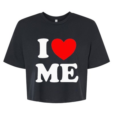 I Love Me I Red Heart Me I Love Me Myself And I Funny Bella+Canvas Jersey Crop Tee