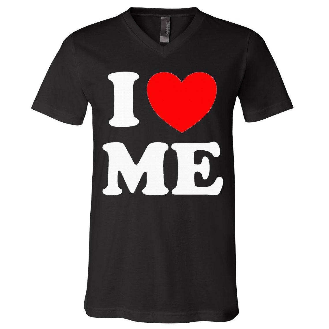 I Love Me I Red Heart Me I Love Me Myself And I Funny V-Neck T-Shirt