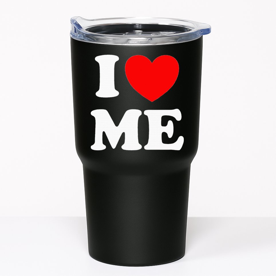 I Love Me I Red Heart Me I Love Me Myself And I Funny Tumbler