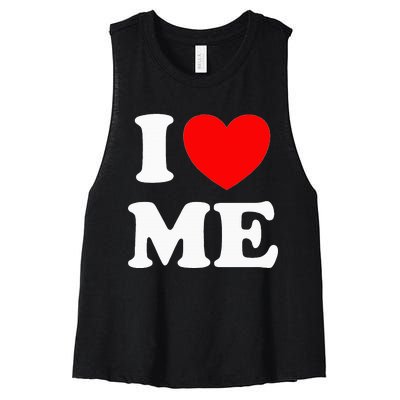 I Love Me I Red Heart Me I Love Me Myself And I Funny Women's Racerback Cropped Tank