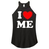 I Love Me I Red Heart Me I Love Me Myself And I Funny Women's Perfect Tri Rocker Tank