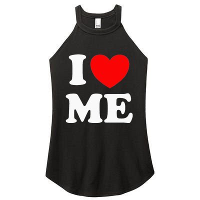 I Love Me I Red Heart Me I Love Me Myself And I Funny Women's Perfect Tri Rocker Tank