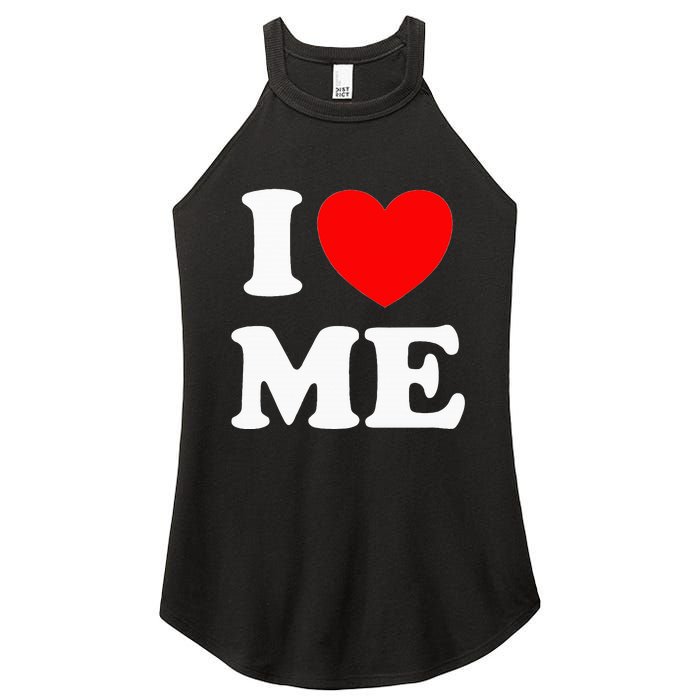 I Love Me I Red Heart Me I Love Me Myself And I Funny Women's Perfect Tri Rocker Tank