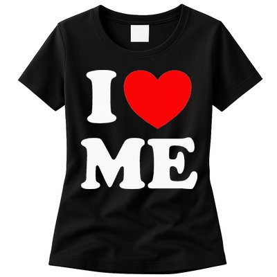 I Love Me I Red Heart Me I Love Me Myself And I Funny Womens T-Shirt