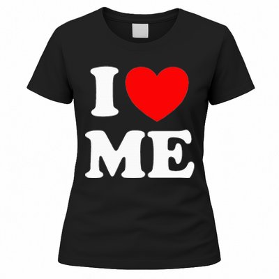 I Love Me I Red Heart Me I Love Me Myself And I Funny Women's T-Shirt