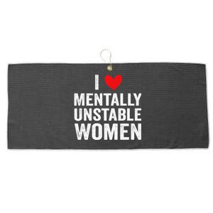 I Love Mentally Unstable Women Funny Ironic Meme Large Microfiber Waffle Golf Towel