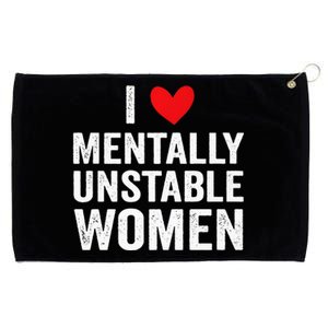 I Love Mentally Unstable Women Funny Ironic Meme Grommeted Golf Towel