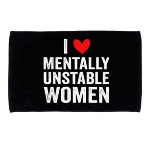 I Love Mentally Unstable Women Funny Ironic Meme Microfiber Hand Towel