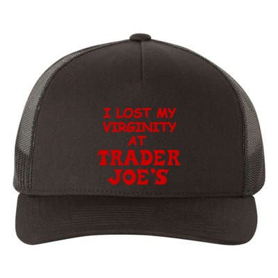I Lost My Virginity At Trader JoeS Yupoong Adult 5-Panel Trucker Hat