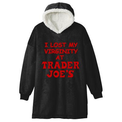 I Lost My Virginity At Trader JoeS Hooded Wearable Blanket