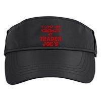 I Lost My Virginity At Trader JoeS Adult Drive Performance Visor