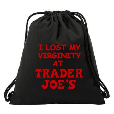 I Lost My Virginity At Trader JoeS Drawstring Bag