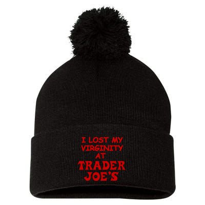 I Lost My Virginity At Trader JoeS Pom Pom 12in Knit Beanie