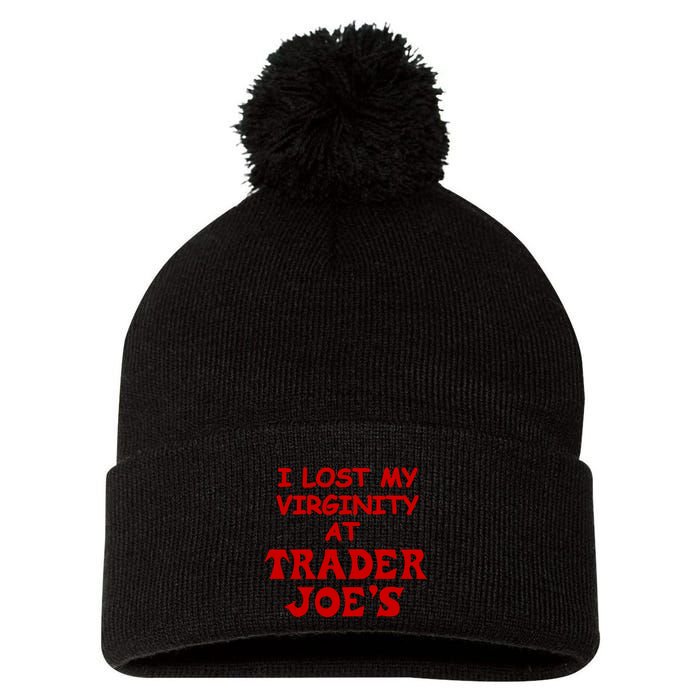 I Lost My Virginity At Trader JoeS Pom Pom 12in Knit Beanie