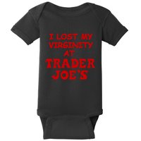 I Lost My Virginity At Trader JoeS Baby Bodysuit