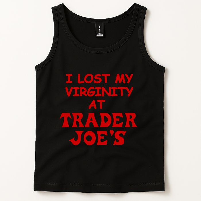 I Lost My Virginity At Trader JoeS Tank Top