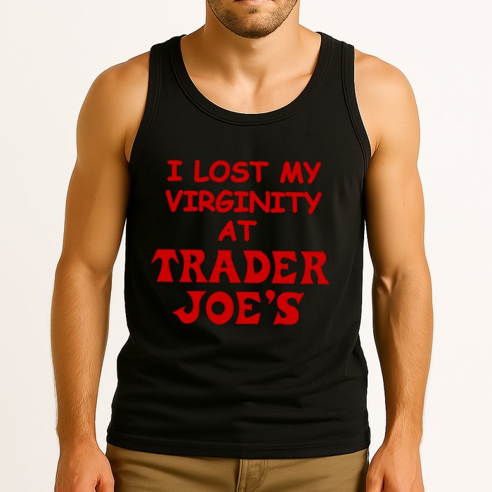 I Lost My Virginity At Trader JoeS Tank Top